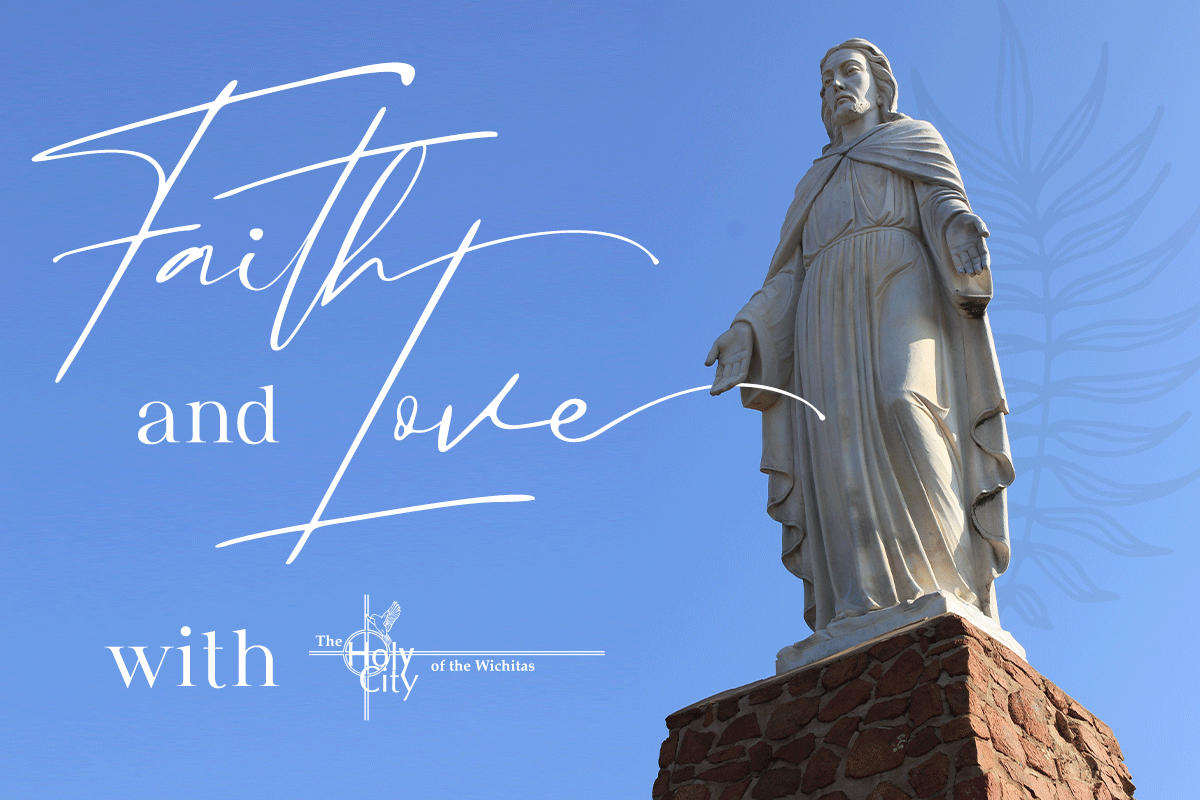 "Faith and Love with the Holy City of the Wichitas" social media graphic "Faith and Love with the Holy City of the Wichitas" social media graphic