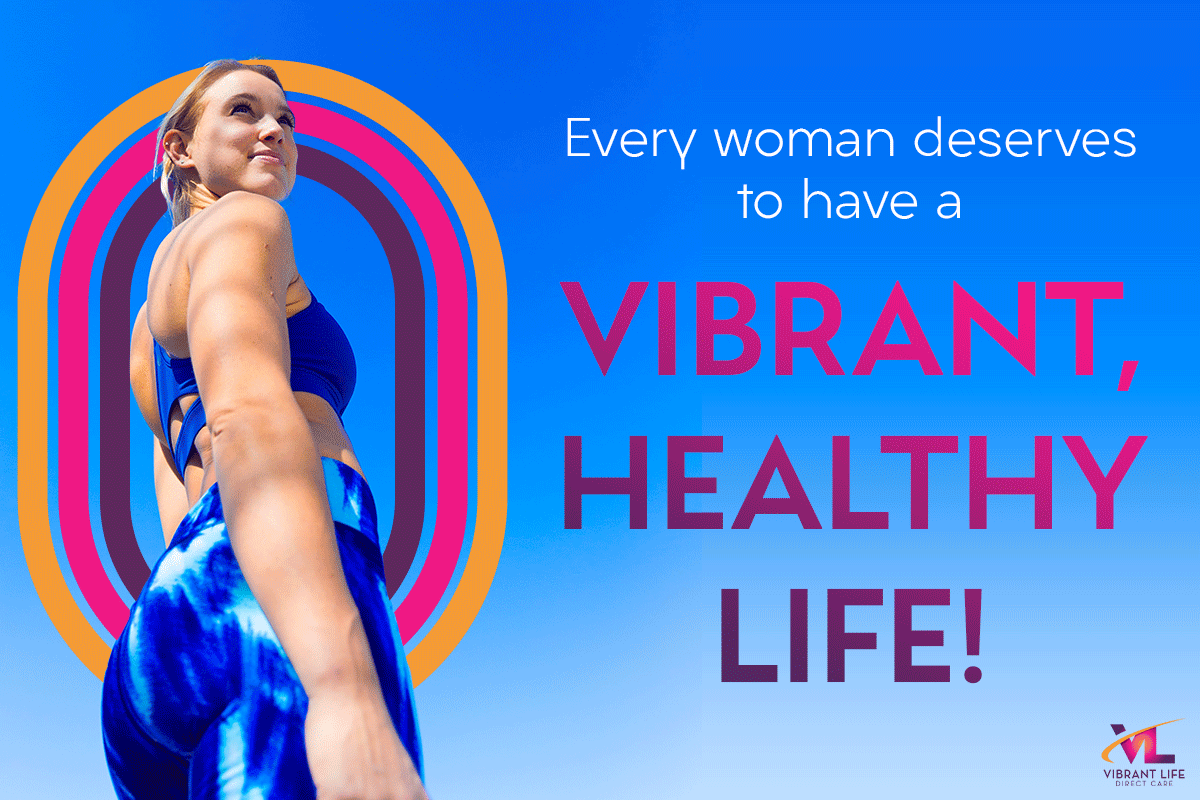 "Every woman deserves to have a vibrant, healthy life!" social media graphic "Every woman deserves to have a vibrant, healthy life!" social media graphic